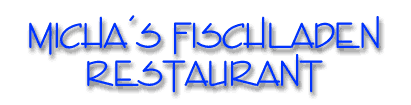 Michas Fischladen Restaurant